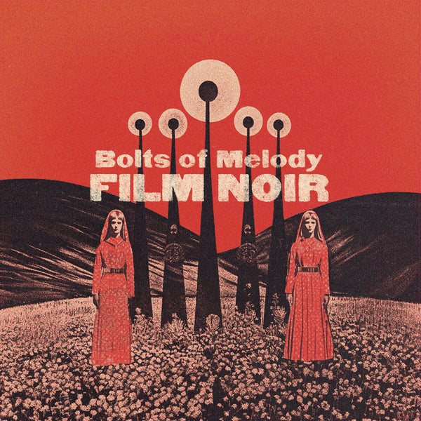 Bolts of Melody - Film Noir LP - OUT JANUARY 19th