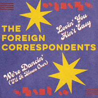 The Foreign Correspondents - Lovin' You Ain't Easy 7"